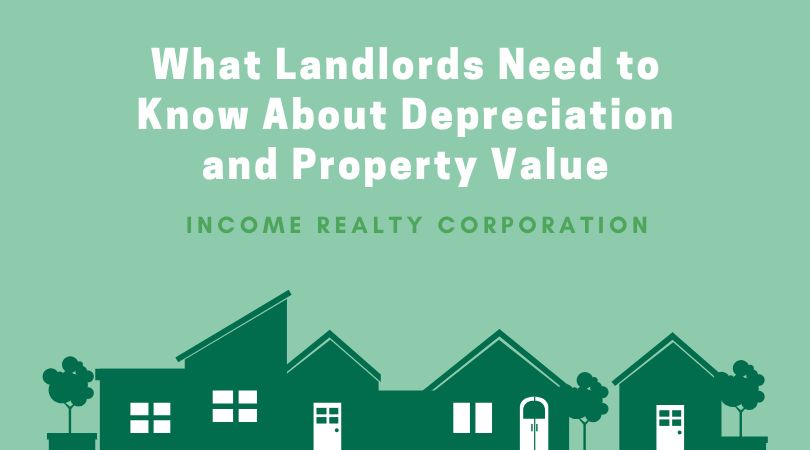 What Landlords Need to Know About Depreciation and Property Value